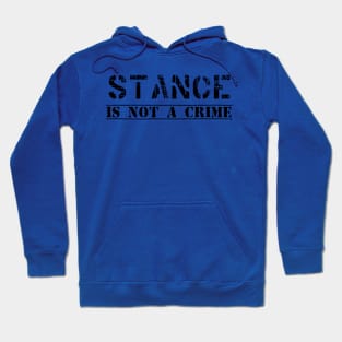 stance is not a crime Hoodie